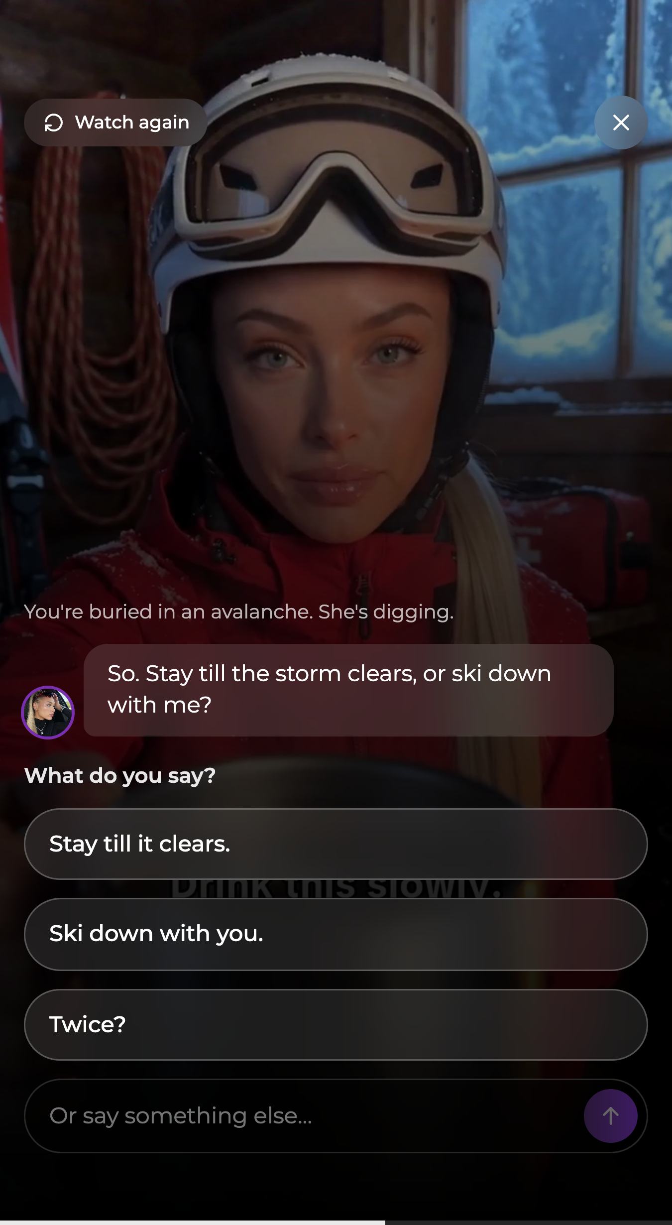 Buried with Watch again, Sasha's opening line, the three replies Stay till it clears, Ski down with you, and Twice, and a field for writing a different reply.